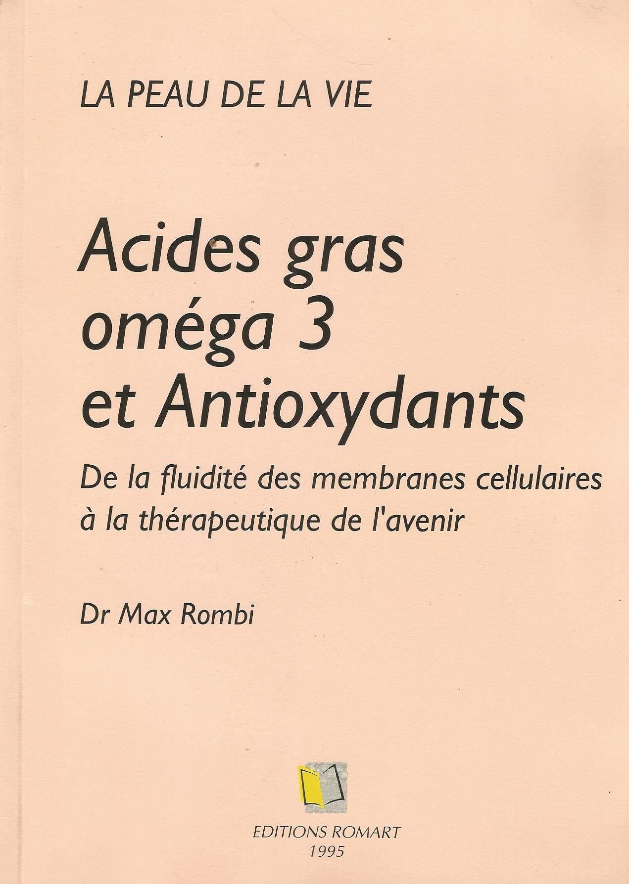 Acides gras oméga 3 et antioxydants: De la fluidité des membranes cellulaires à la thérapeutique de l'avenir 9782905328663