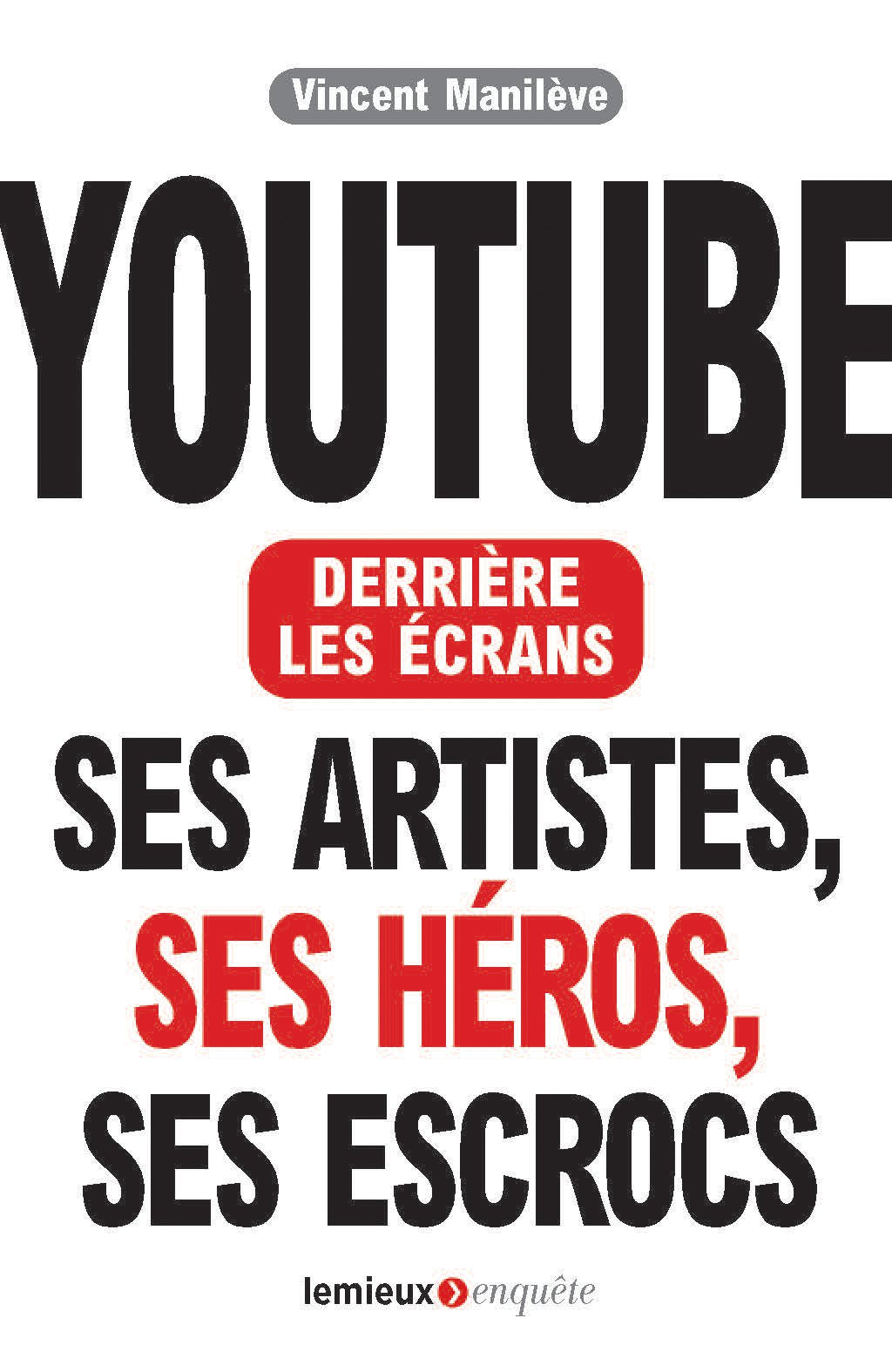 YouTube derrière les écrans: Ses artistes, ses héros, ses escrocs 9782373441321