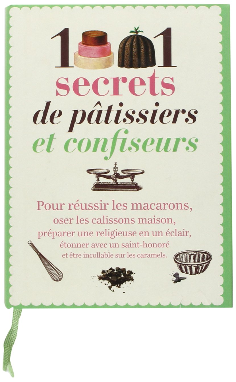1001 secrets de patissiers confiseurs 9782809502992