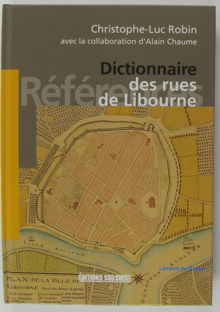 Dictionnaire des rues de Libourne 9782879015880