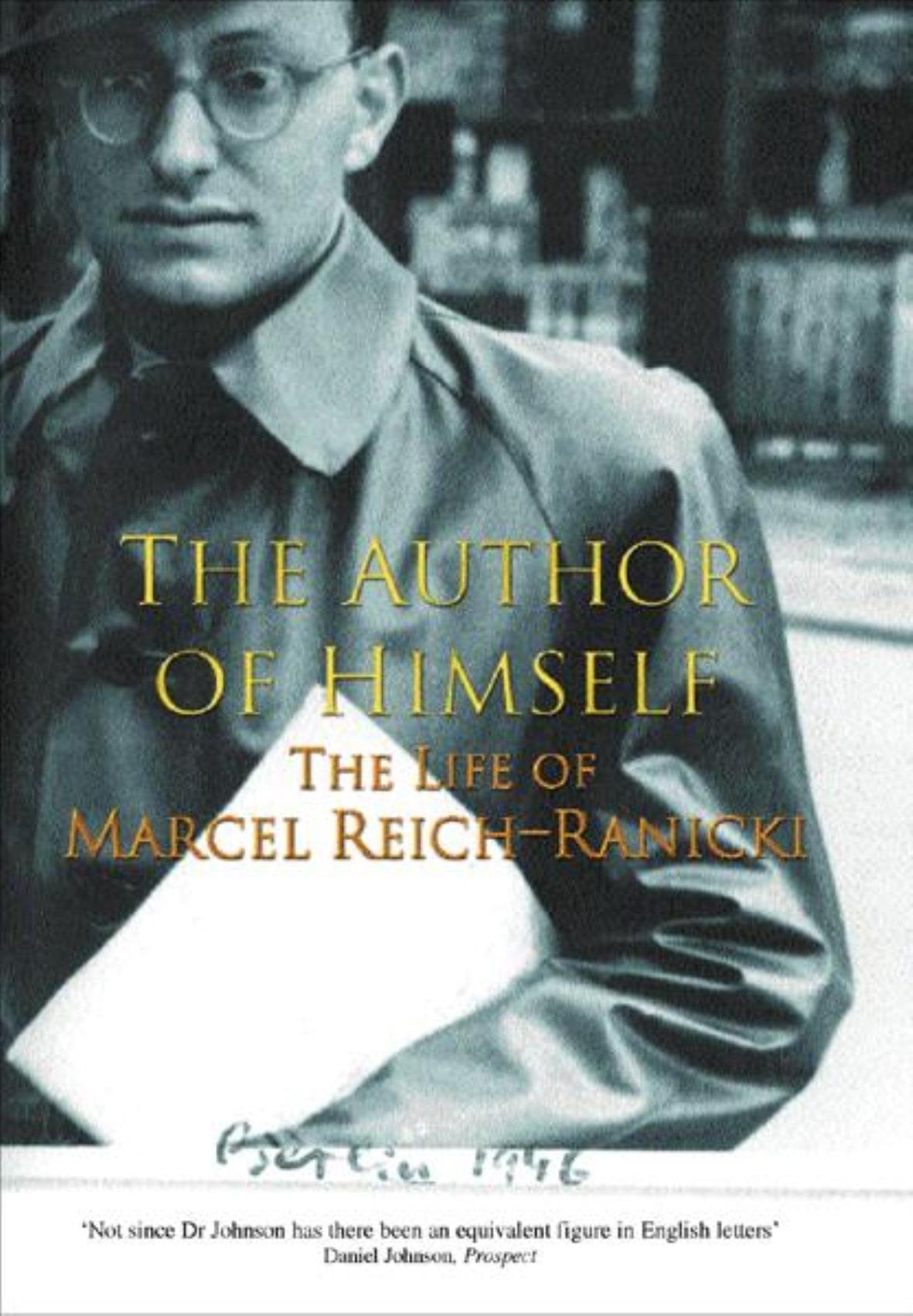 The Author of Himself: The Life of Marcel Reich-Ranicki 9780297646686
