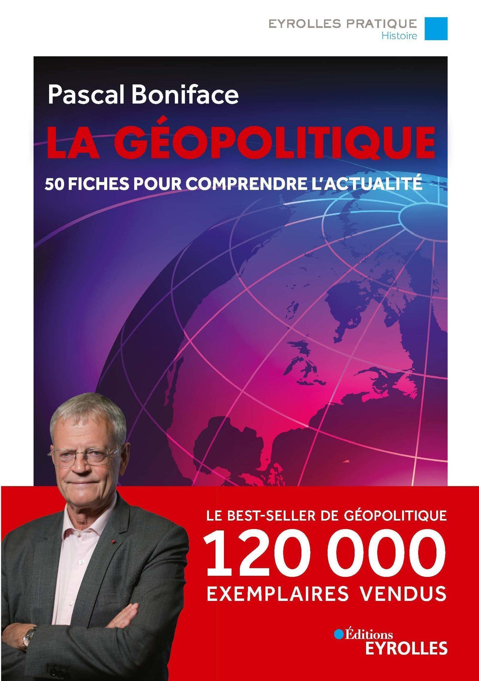 La géopolitique/Nouvelle édition mise à jour: 50 fiches pour comprendre l'actualité. 120 000 exemplaires vendus 9782416003523