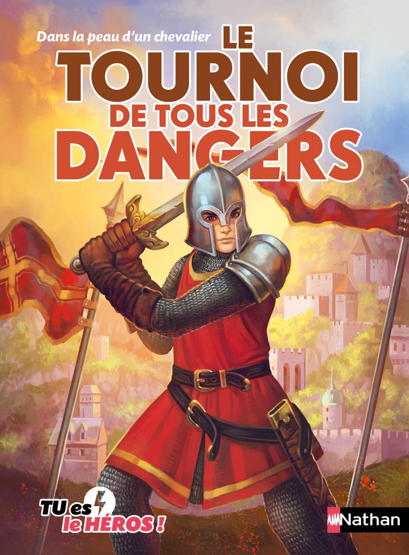 Le tournoi de tous les dangers - Livre dont tu es le héros - Dès 8 ans: Dans la peau d'un chevalier (01) 9782092557303