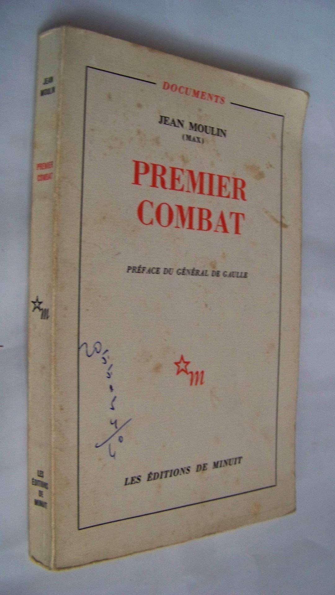Premier combat (Journal posthume). Préface du Général de Gaulle.