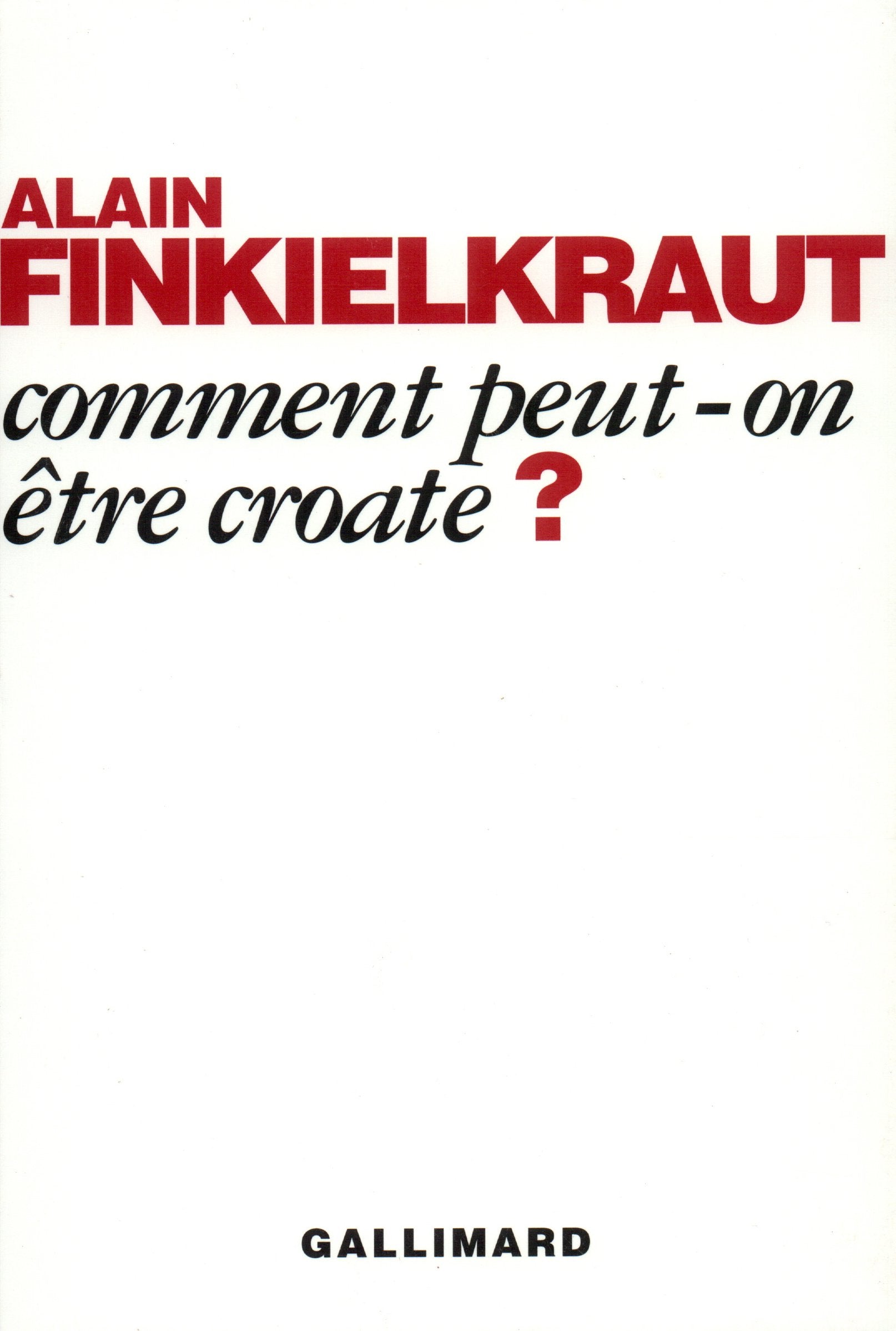 Comment peut-on être croate? 9782070728671