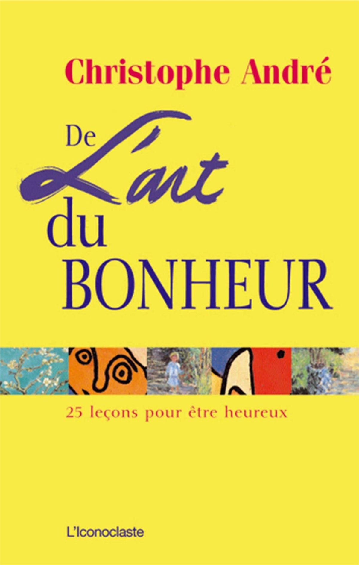 De l'art du bonheur: 25 Leçons pour être heureux 9782913366114