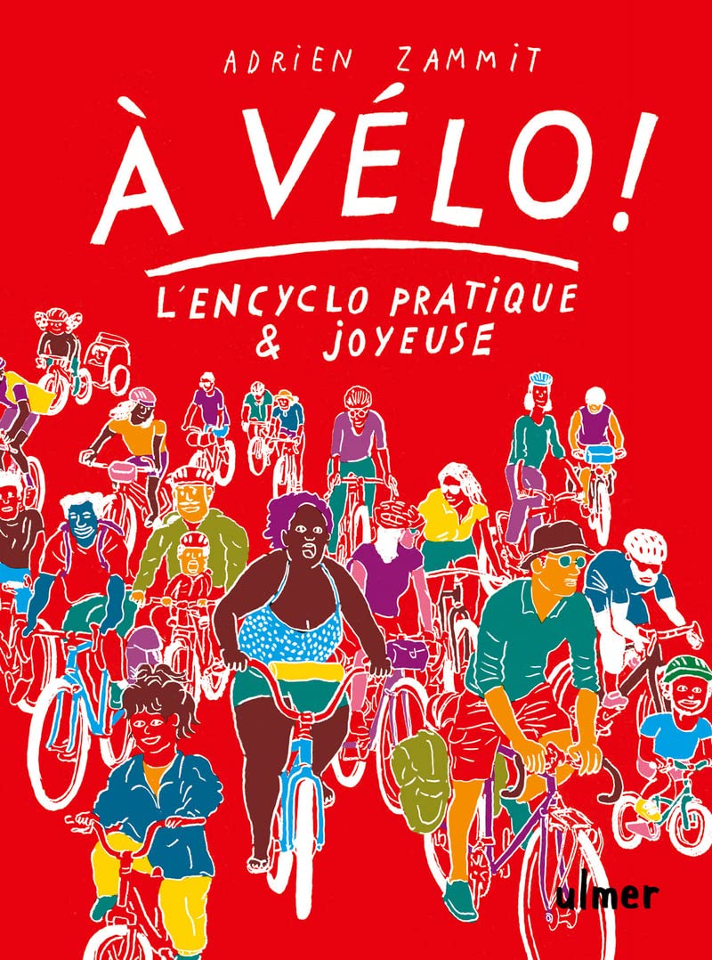 À vélo ! - L'en-cyclo pratique et joyeuse 9782379223051