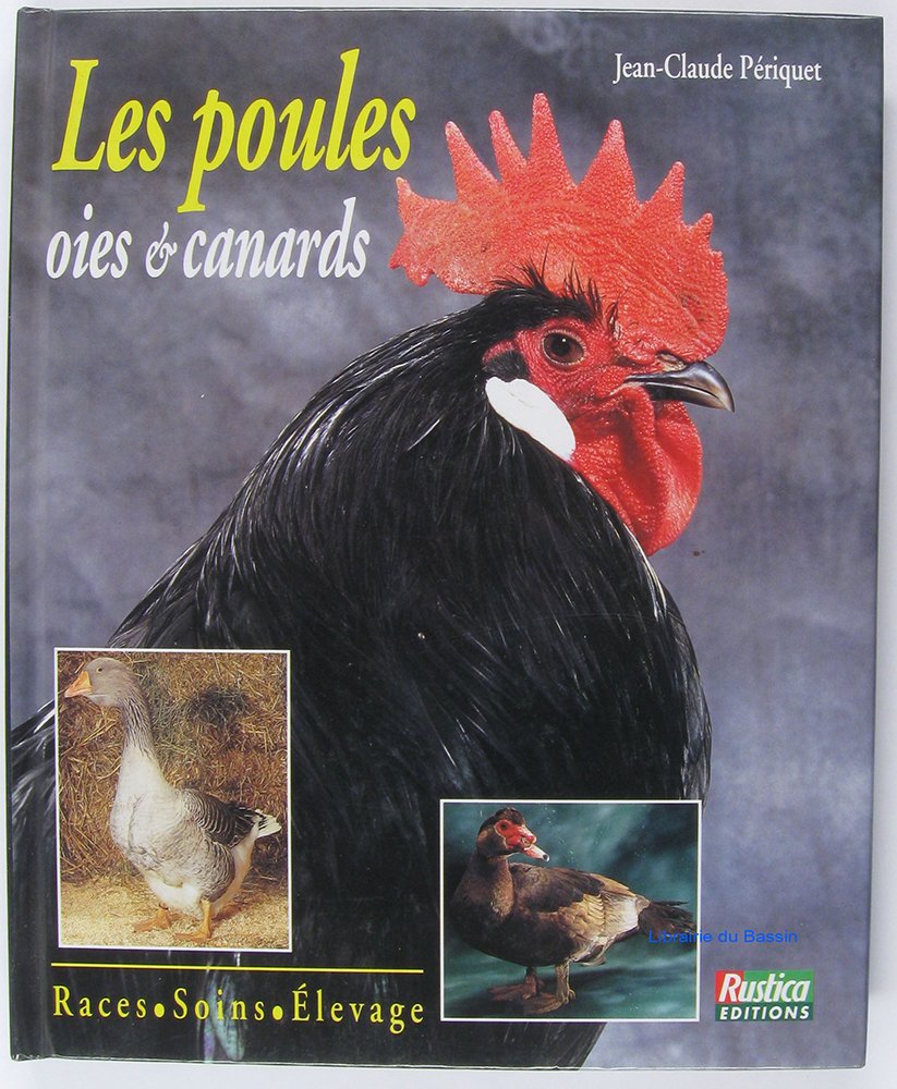 Les poules, oies, canards. Races, soins, élevage 9782840380016
