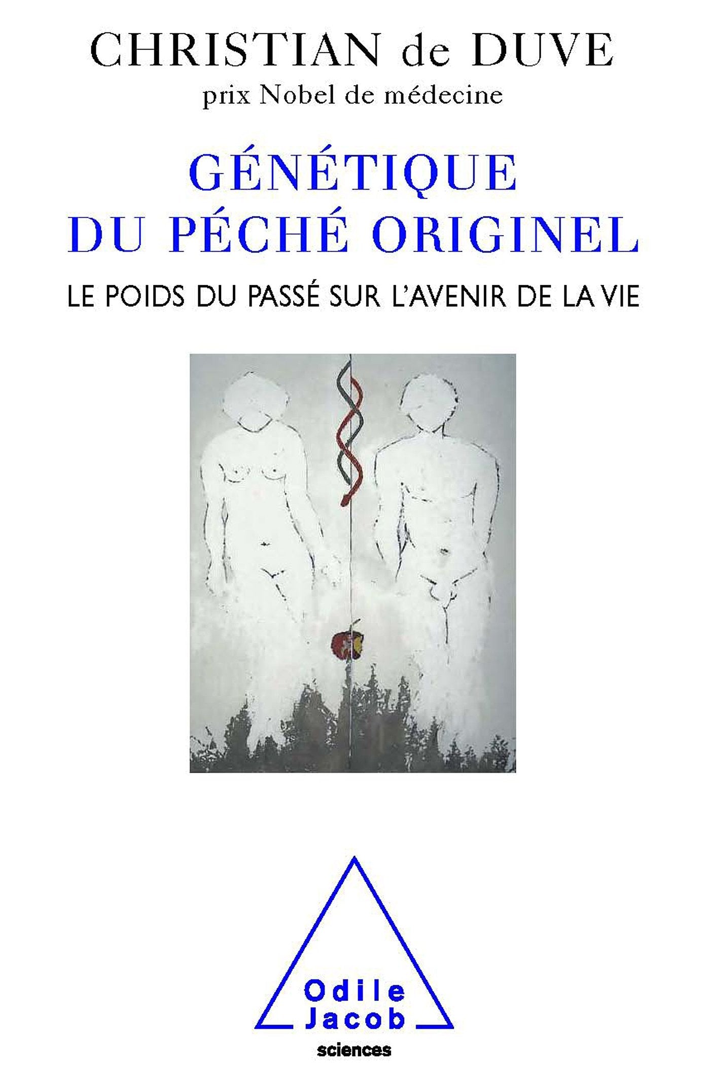 Génétique du péché originel: Le poids du passé sur l'avenir de la vie 9782738124968