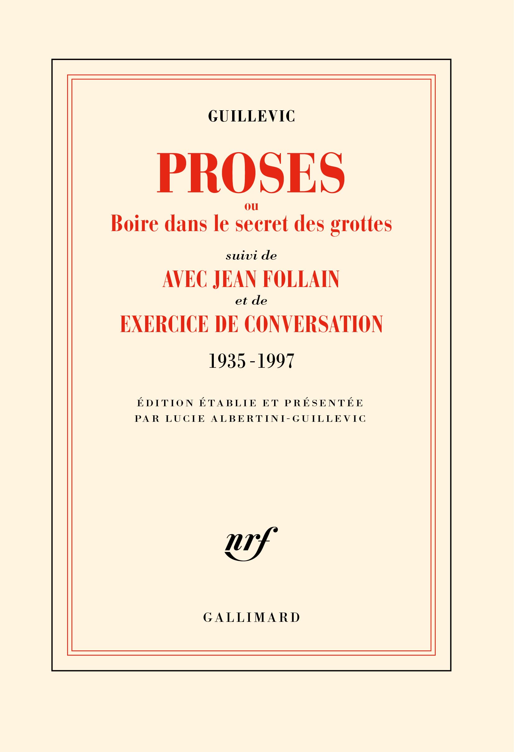 Proses ou boire dans le secret des grottes/Avec Jean Follain/Exercice de conversation (1935-1997): 1935-1997 9782072976766