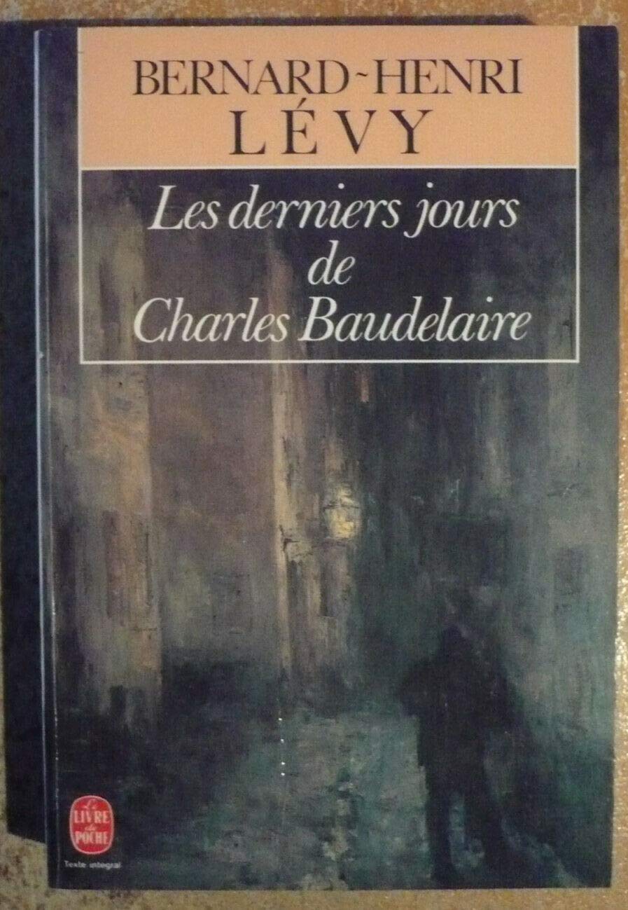 Les derniers jours de Charles Baudelaire: Roman 9782253054139