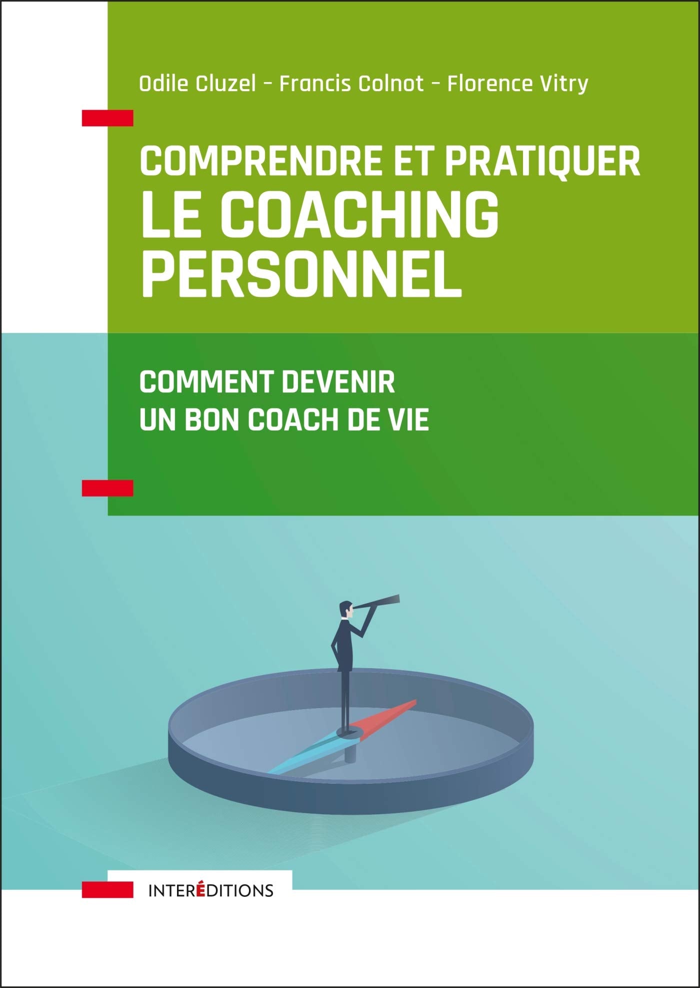 Comprendre et pratiquer le coaching personnel - 4e éd. - Comment devenir un bon coach de vie: Comment devenir un bon coach de vie 9782729619343