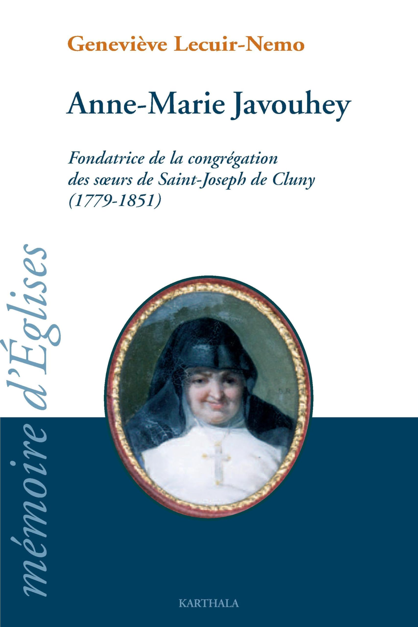 Anne Marie Javouhey : Fondatrice de la congrégation des soeurs de Saint Joseph de Cluny 9782845862203