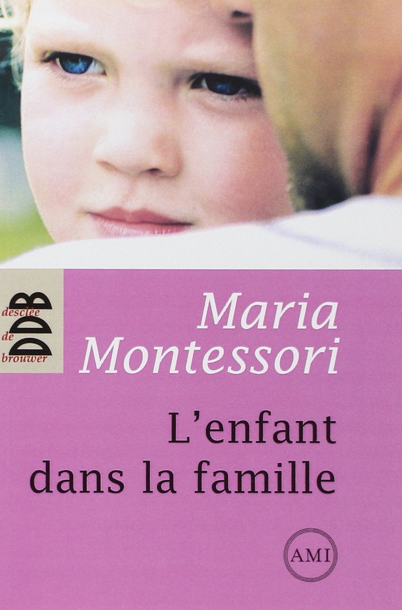 L'enfant dans la famille - pédagogie Montessori 9782220057194