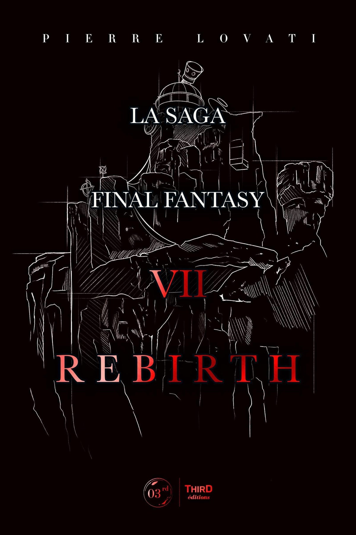 La Saga Final Fantasy VII Rebirth 9782377845842