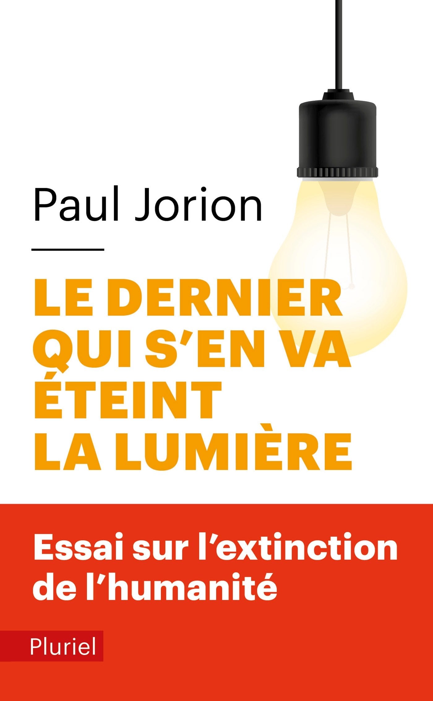 Le dernier qui s'en va éteint la lumière: Essai sur l'extinction 9782818505298