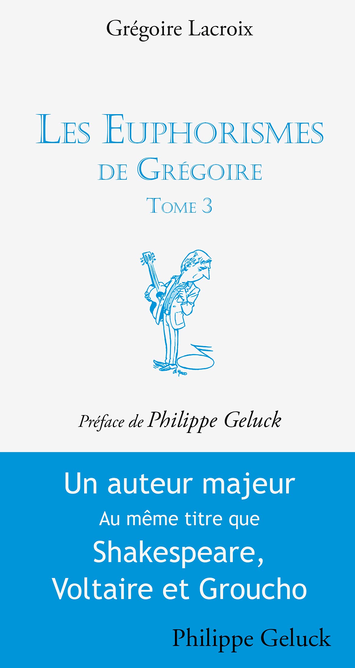 Les euphorismes de Grégoire: (tome 3 volume 03) 9782315008230