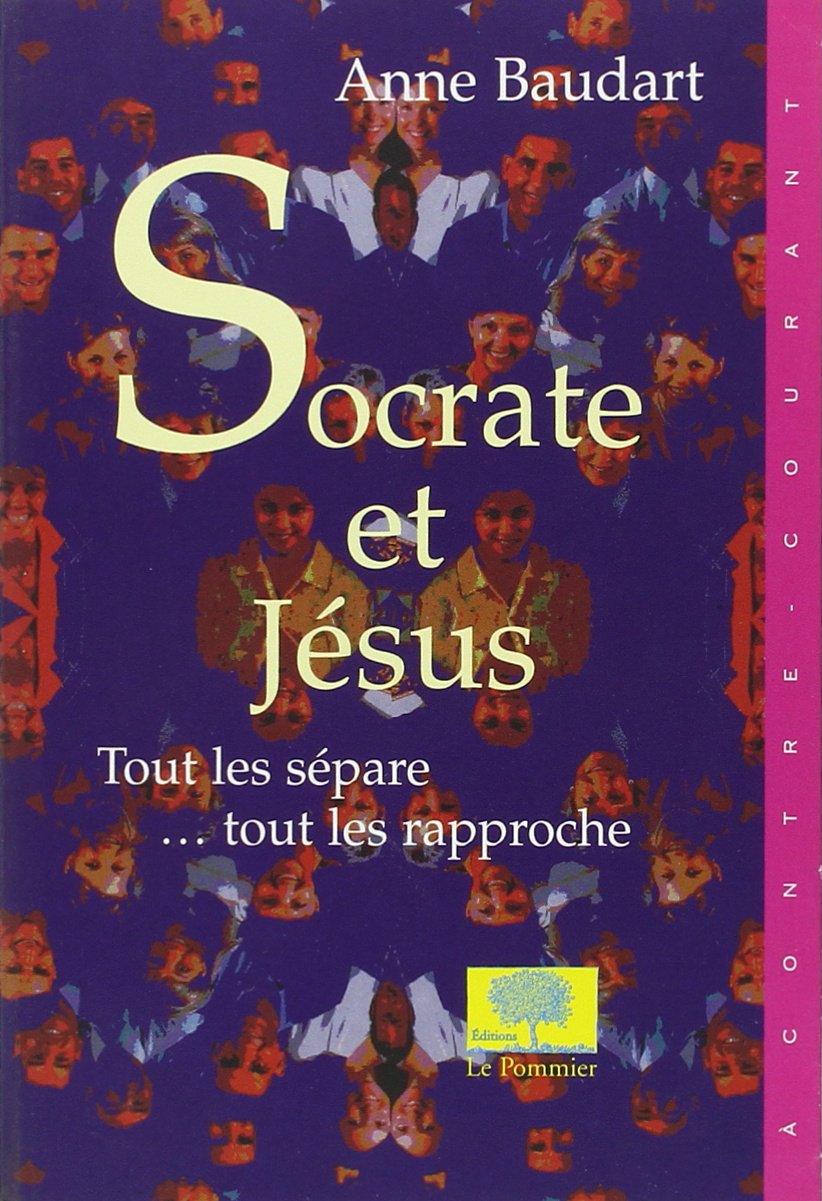 Socrate et Jésus: Tout les sépare... tout les rapproche 9782746500266
