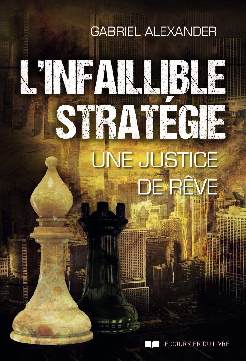 L'infaillible stratégie - Une justice de rêve 9782702919668