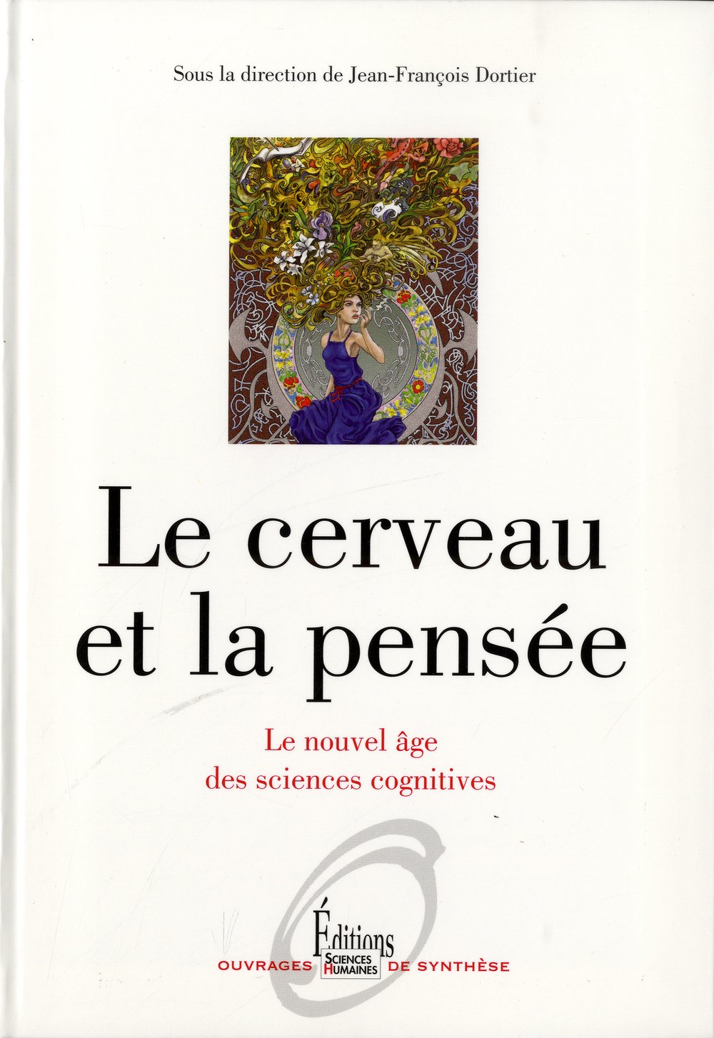 Le cerveau et la pensée: Le nouvel âge des sciences cognitives 9782361060107