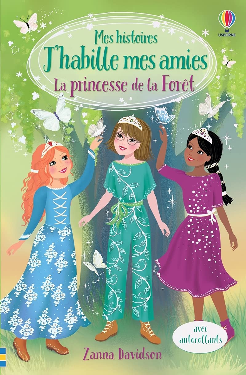 La princesse de la Forêt - Mes histoires J'habille mes amies 9781474995030