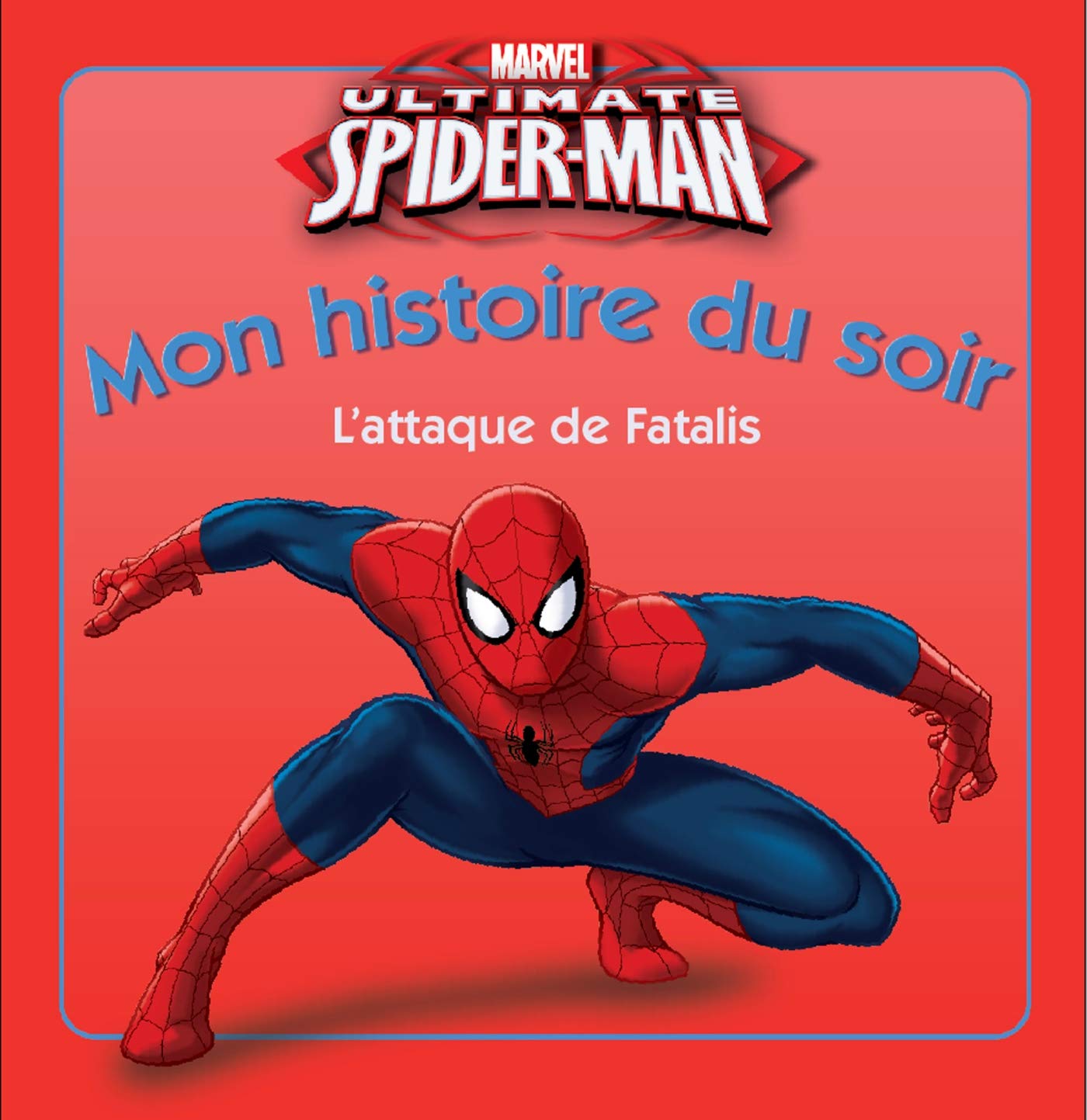 Ultimate Spider-Man: L'attaque de Fatalis 9782014009118