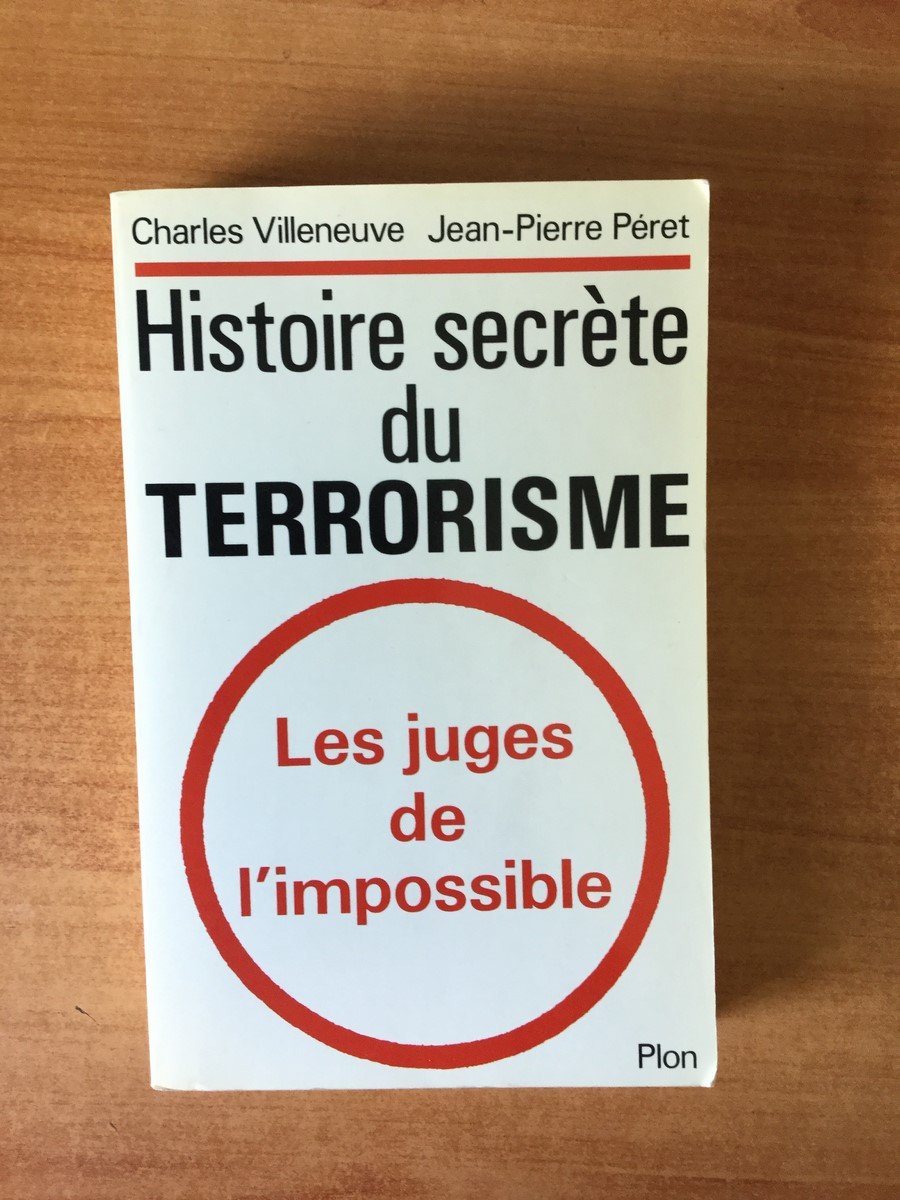 Histoire secrète du terrorisme: Les juges de l'impossible 9782259015769