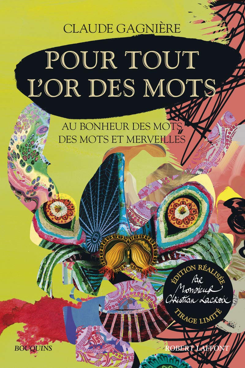 Pour tout l'or des mots - édition réalisée par Monsieur Christian Lacroix - tirage limité: Au bonheur des mots - Des mots et merveilles 9782221241288