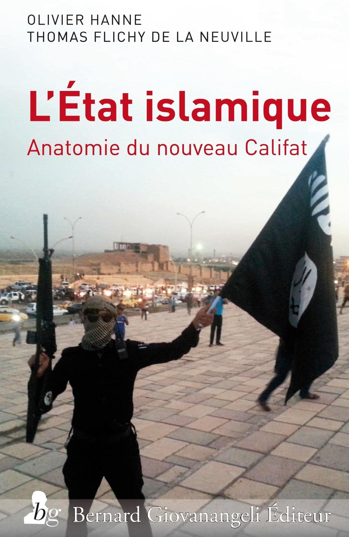 L'Etat islamique : Anatomie du nouveau Califat 9782758701293