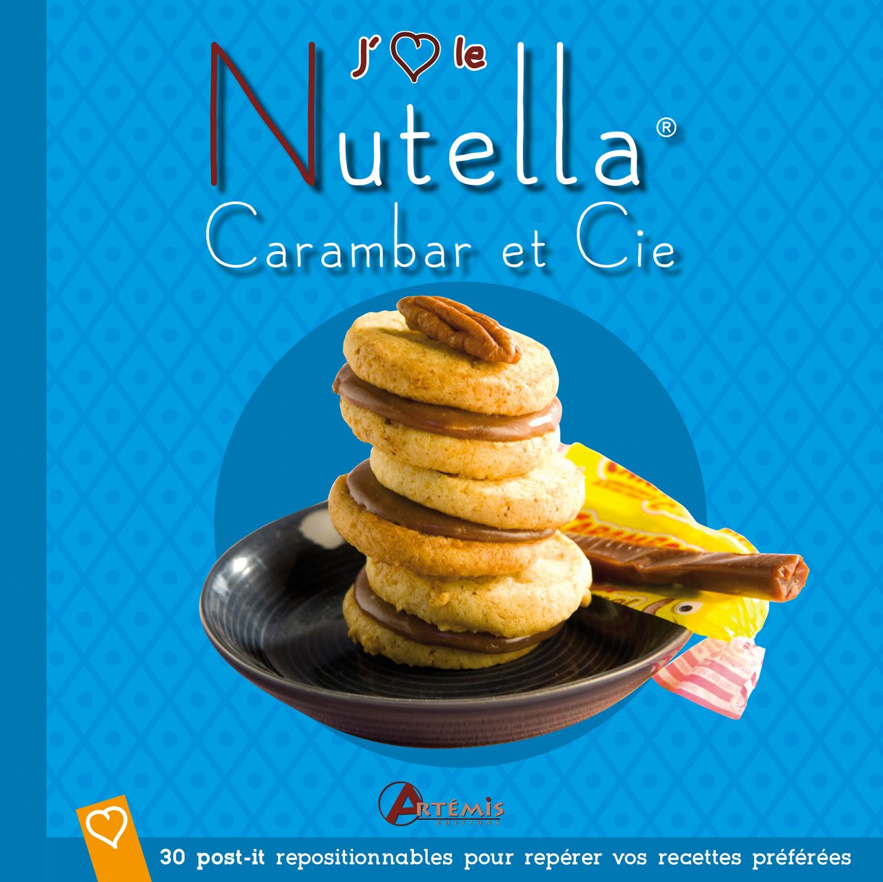 J'aime le Nutella, Carambar & Cie 9782816005455
