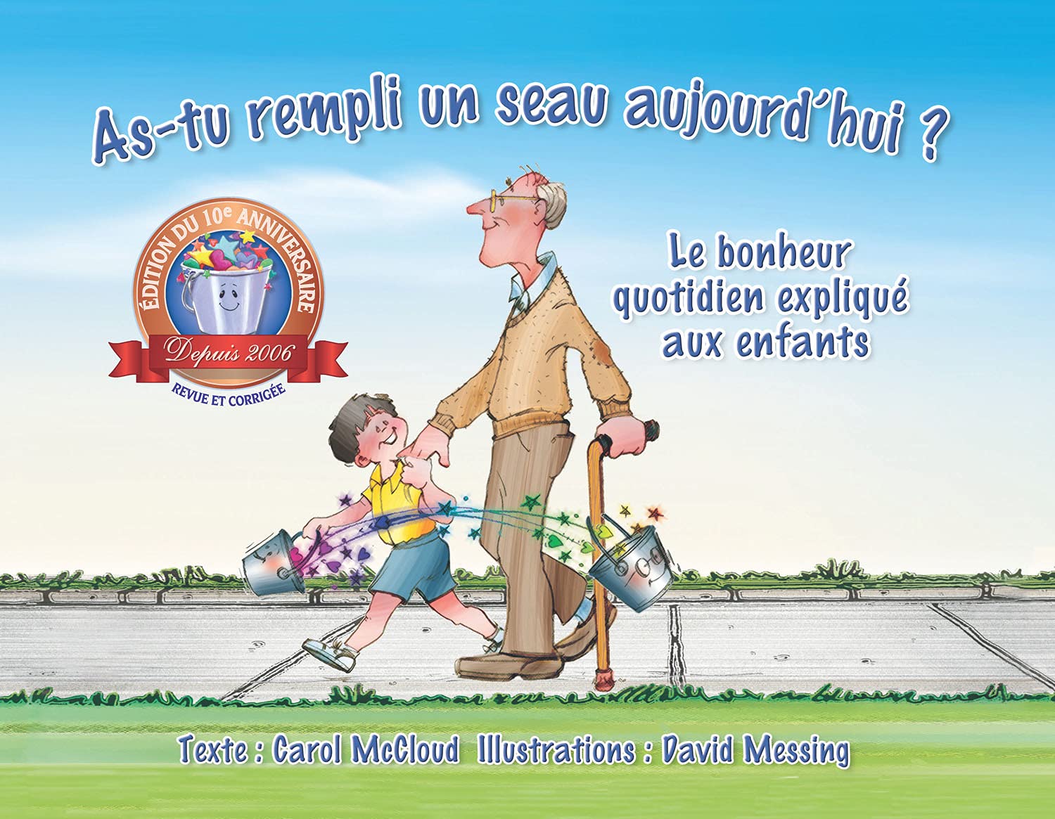 As-Tu Rempli Un Seau Aujourd'hui ?: Le Bonheur Quotidien Explique Aux Enfants: Le Bonheur Quotidien Expliqué Aux Enfants 9780996099967