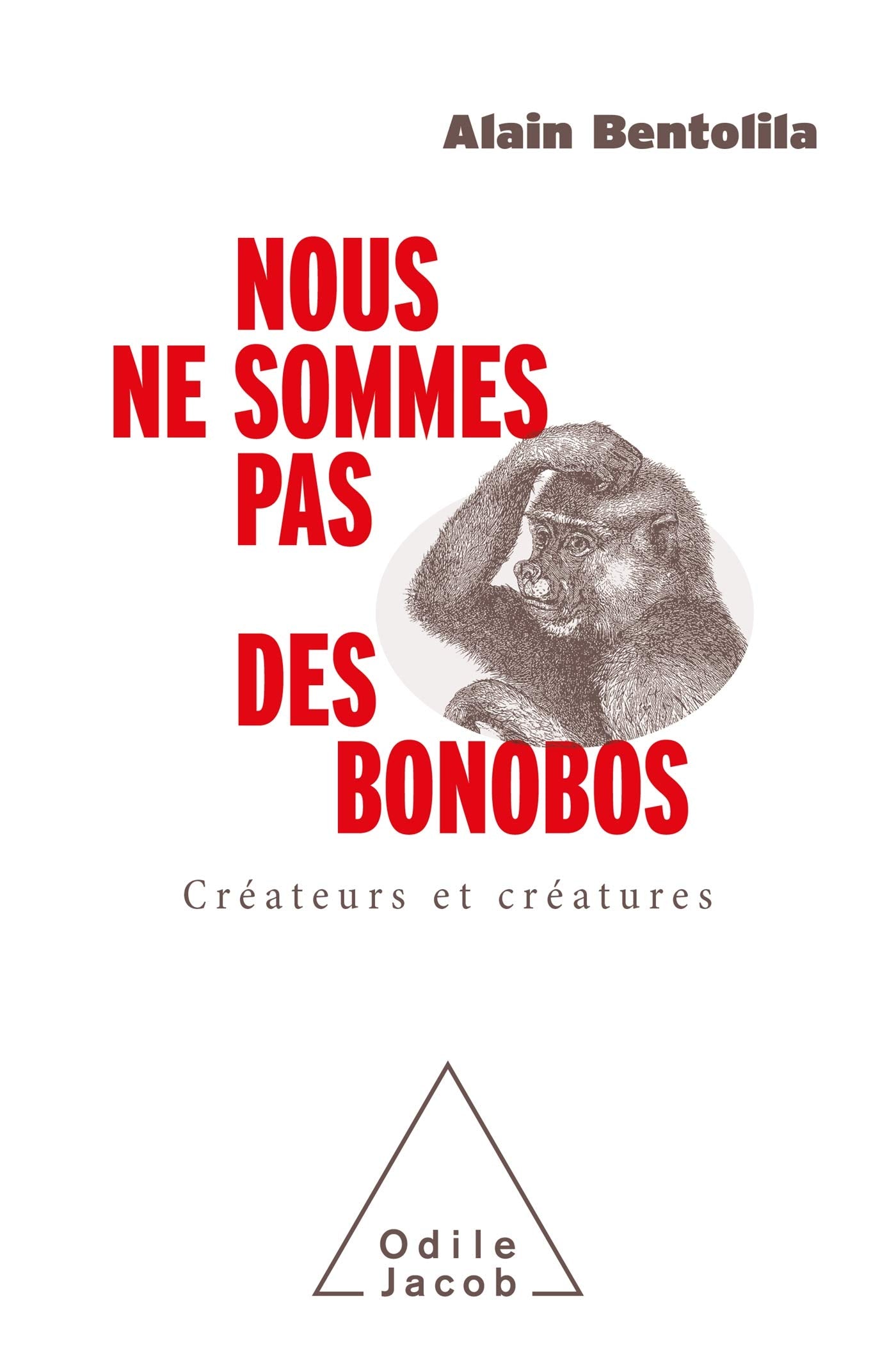 Nous ne sommes pas des bonobos: Créateurs et créatures 9782738155078