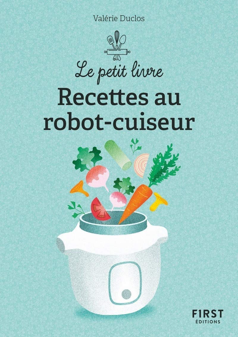 Petit Livre de - Recettes au robot cuiseur 9782412053911