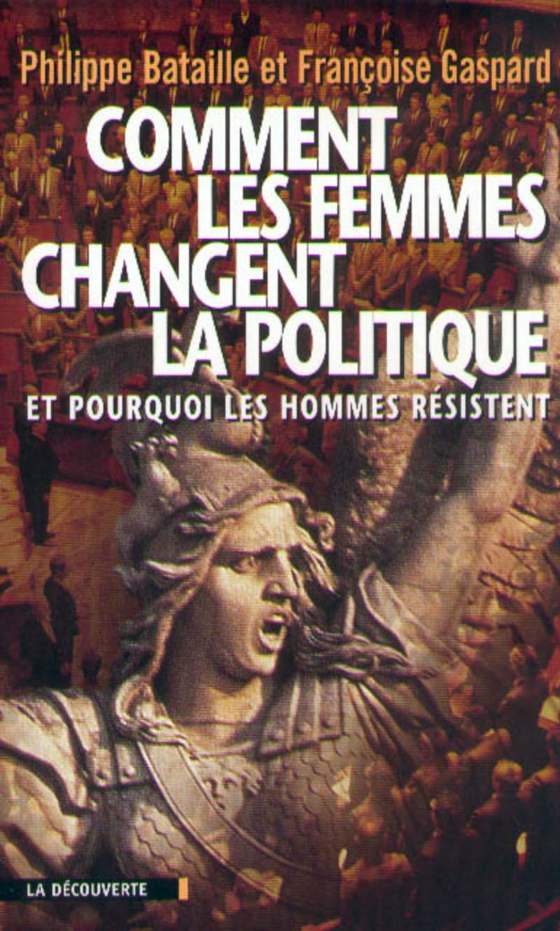 Comment les femmes changent la politique. Et pourquoi les hommes résistent 9782707130853