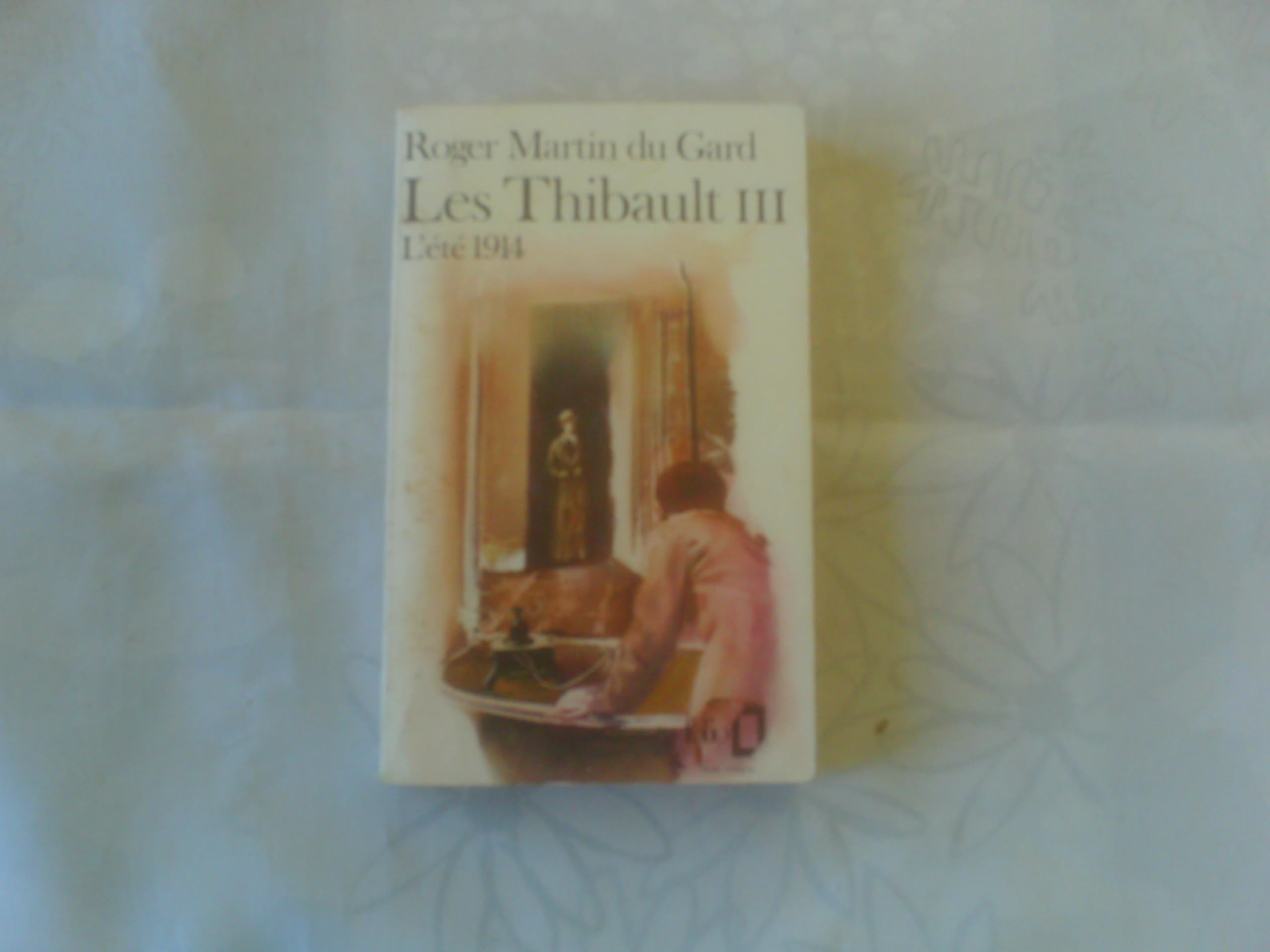 Les Thibault, tome 3. L'été 1914 9782070361649