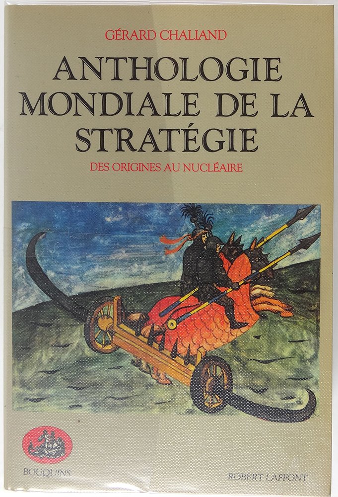 Anthologie Mondiale De La Strategie. Des Origines Au Nucleaire 9782221056370