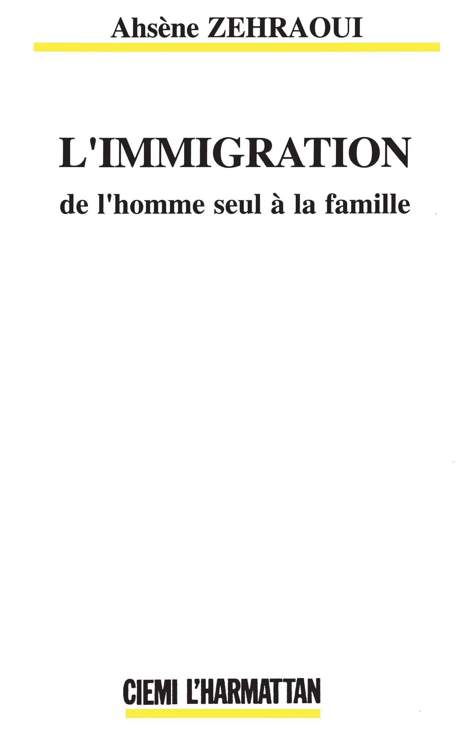 L'immigration: De l'homme seul à la famille 9782738420992