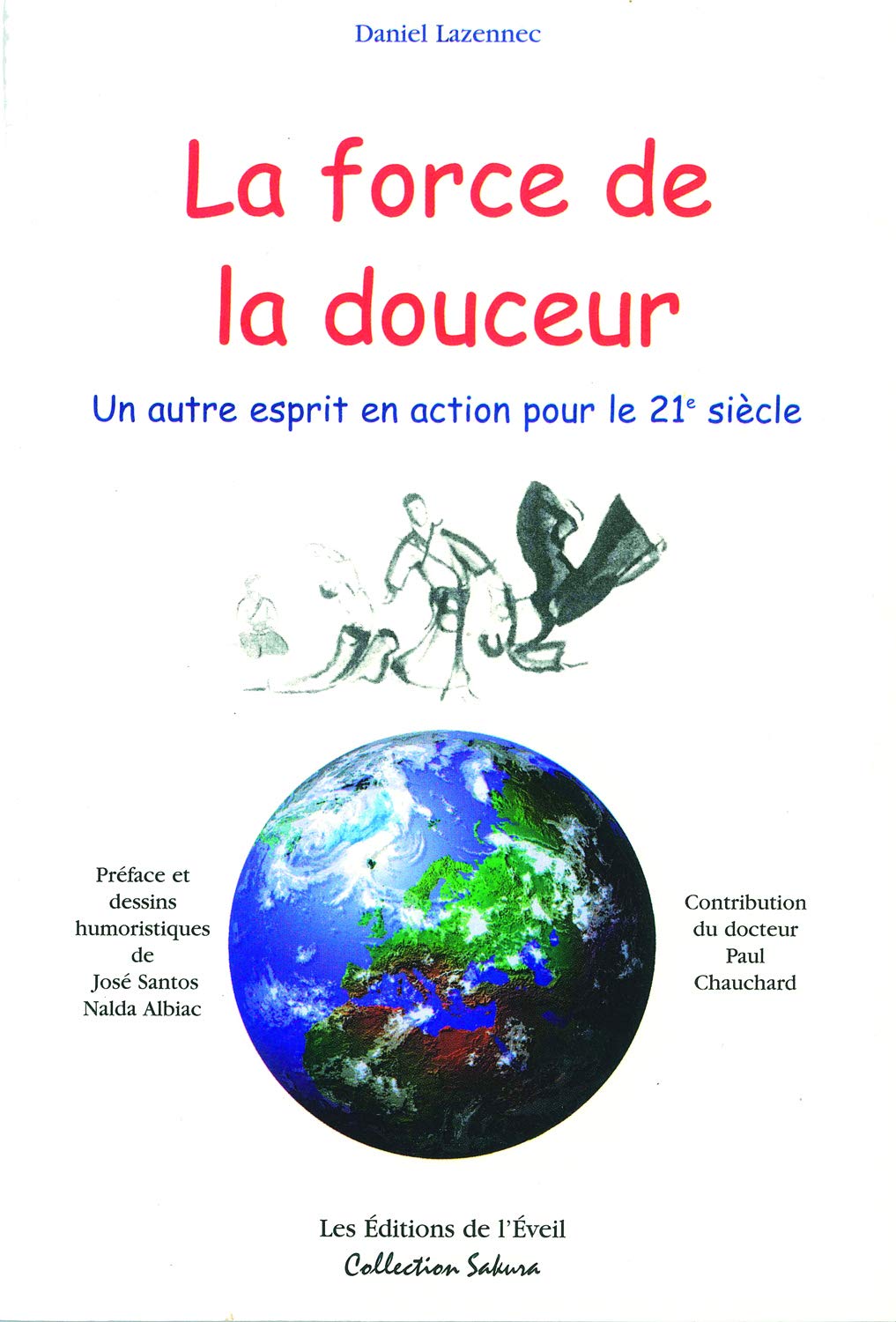 La force de la douceur : Un autre esprit en acition pour le 21ème siècle 9782912795021