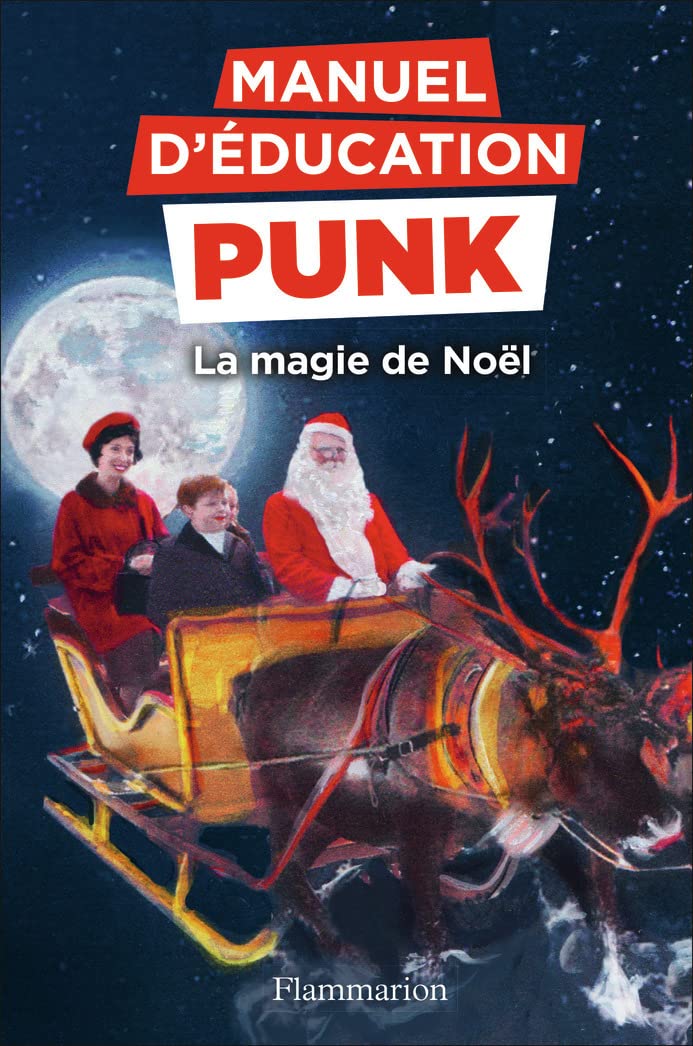Manuel d'éducation punk: La magie de Noël 9782081503069
