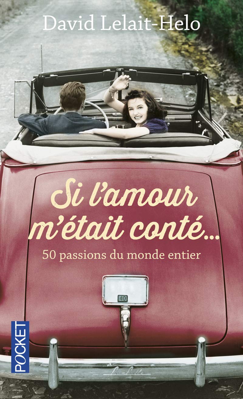 Si l'amour m'était conté: 50 passions du monde entier 9782266253185