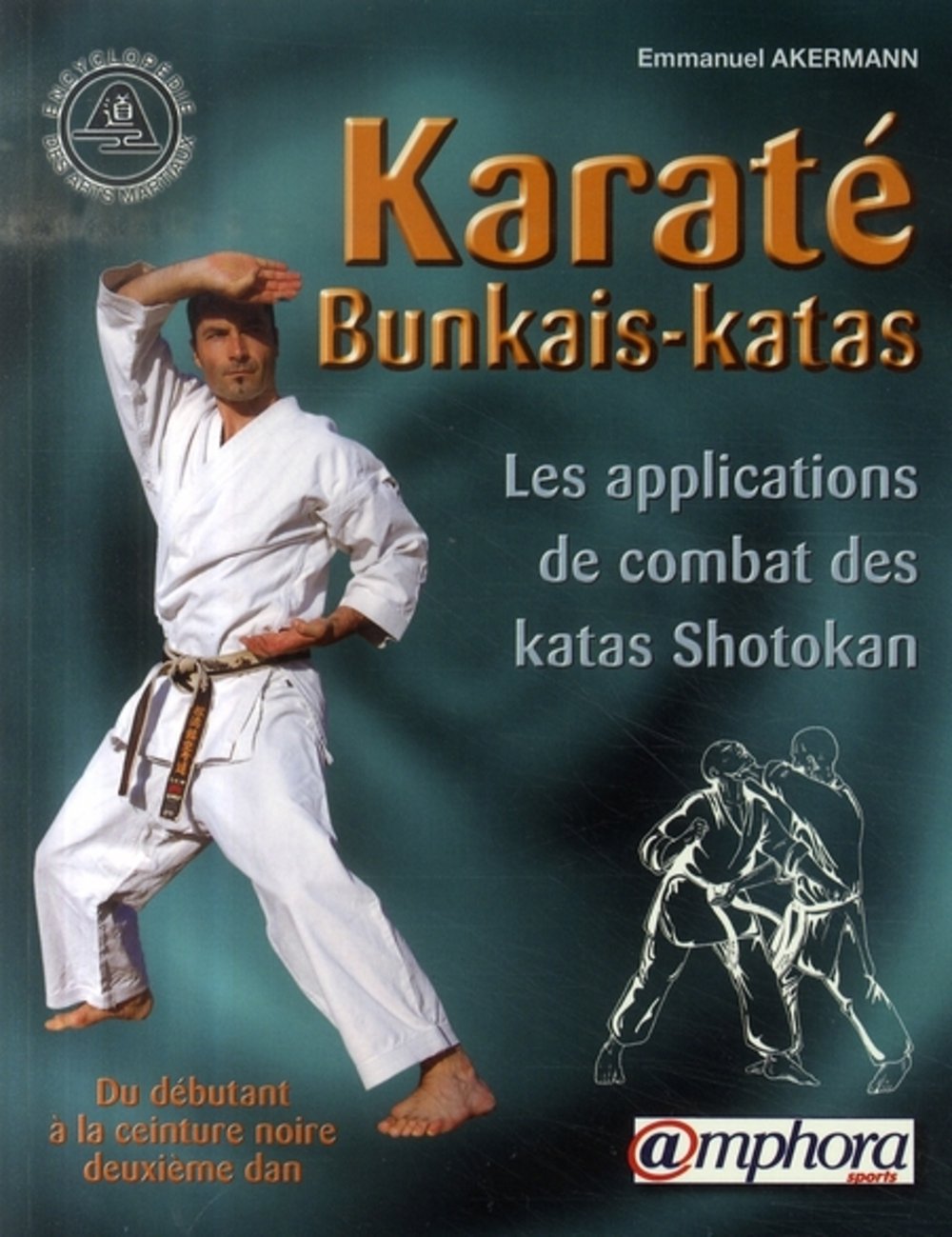 Karaté Bunkais-Katas, du débutant à la ceinture noire 2ème Dan 9782851807236