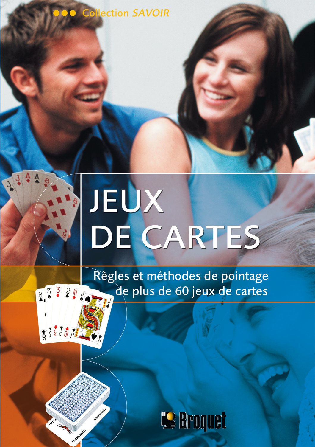 Jeux de cartes: Règles et méthodes de pointage de plus de 60 jeux de cartes 9782890007772