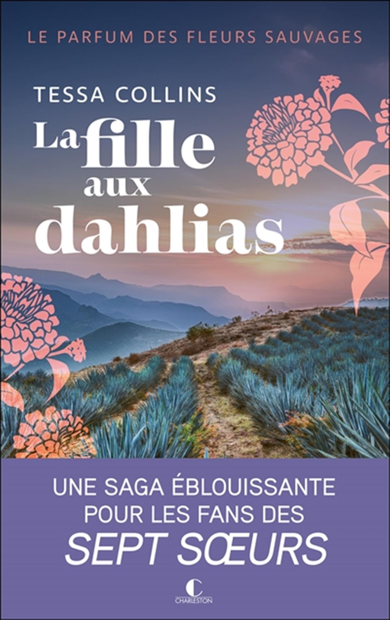 Le parfum des fleurs sauvages - Tome 1 : La fille aux dahlias: Le parfum des fleurs sauvages 9782385294069