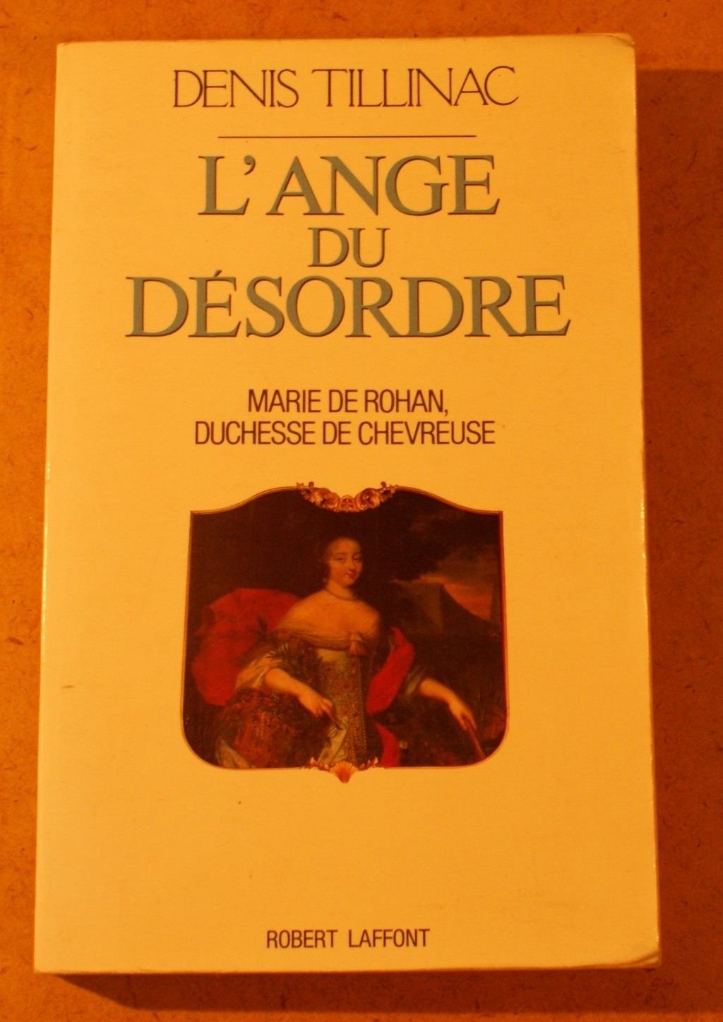L'ange du désordre: Marie de Rohan, duchesse de Chevreuse 9782221048368