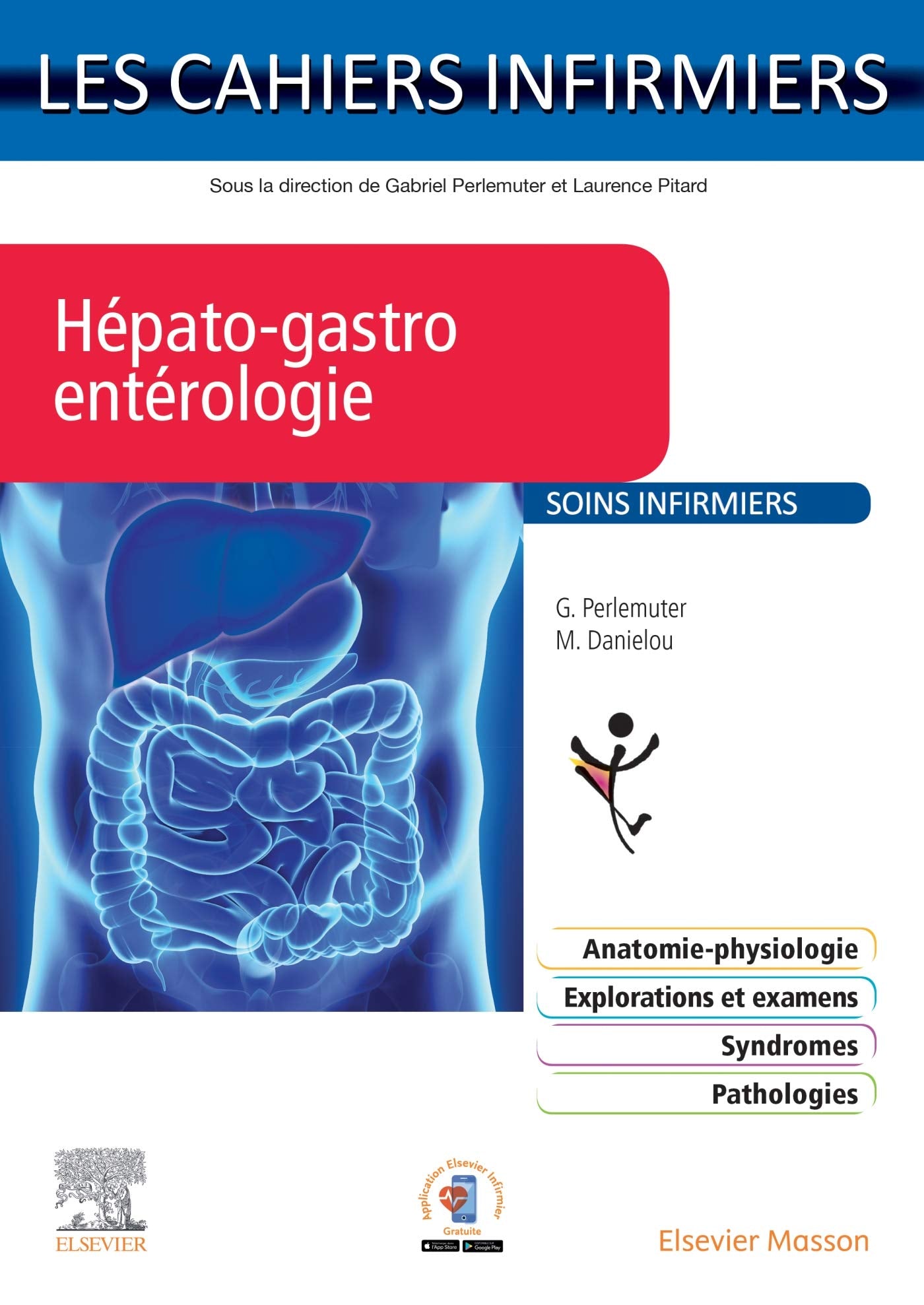 Hépato-gastro-entérologie: Les Cahiers Infirmiers 9782294758843