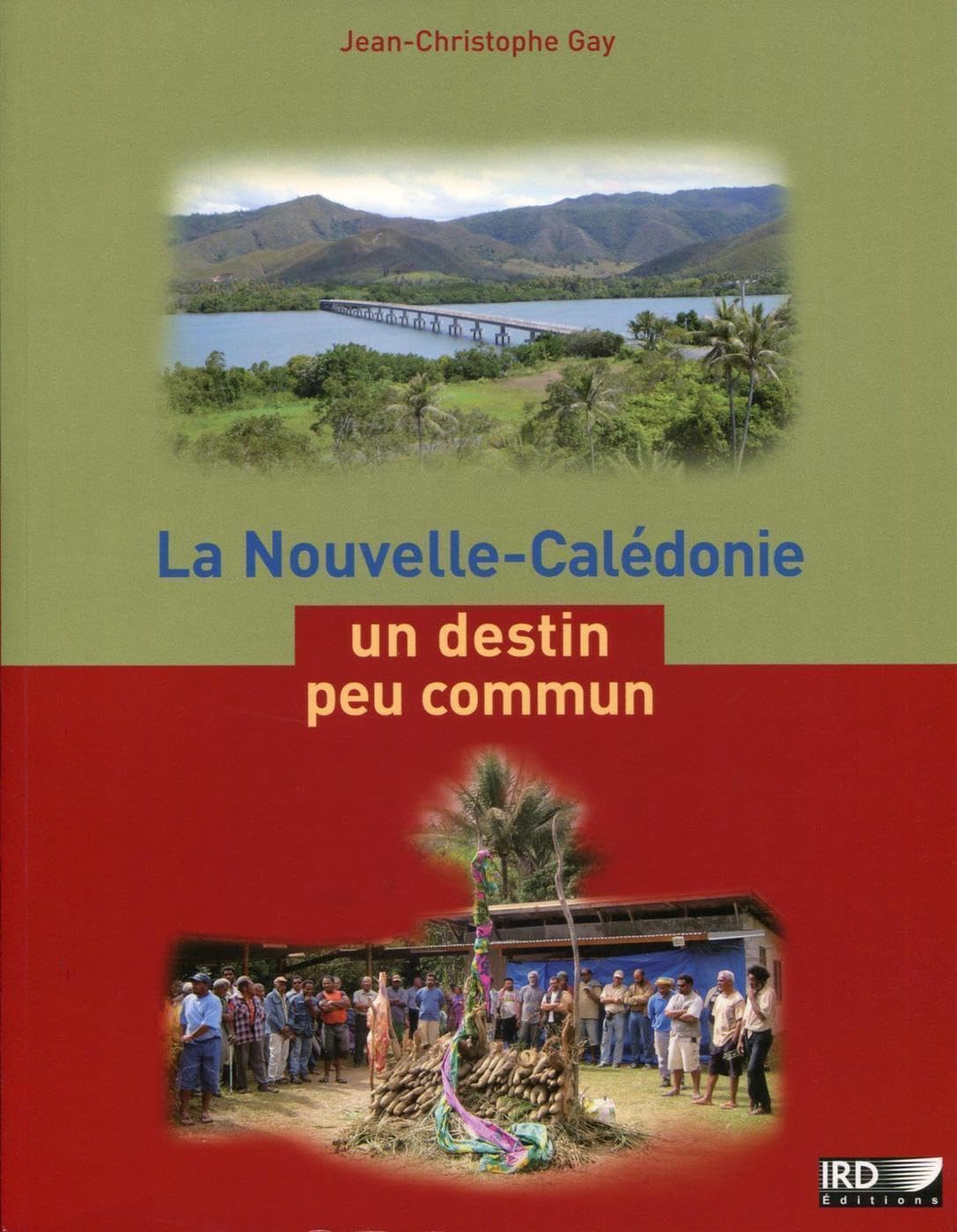 La Nouvelle-Calédonie, un destin peu commun 9782709917483