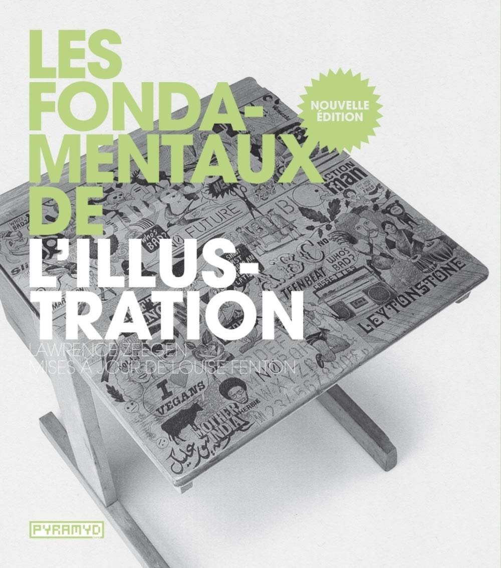 Les fondamentaux de l'illustration. Mises à jour de Louise Fenton. 9782350172866