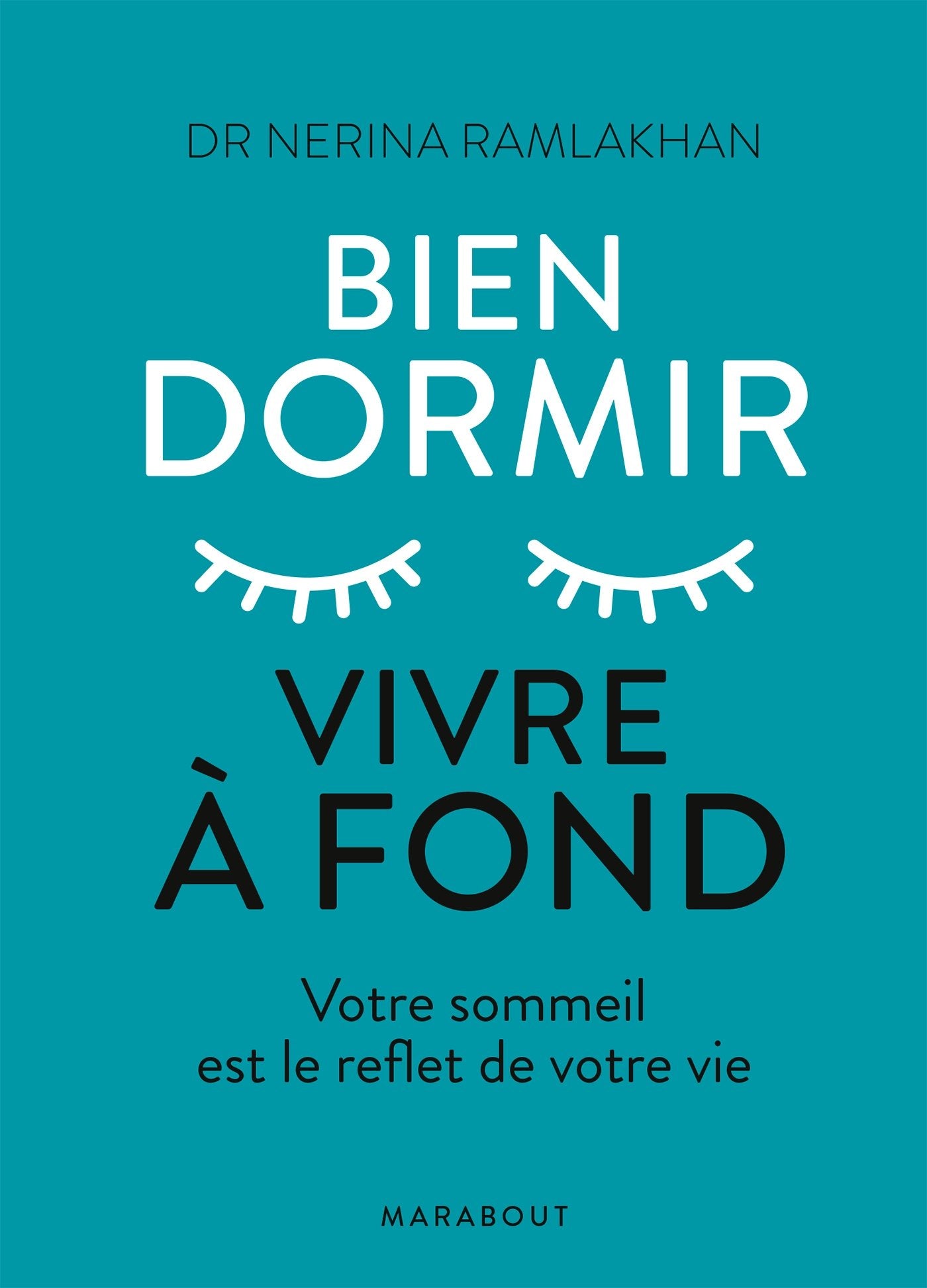 Bien dormir, vivre à fond: Votre sommeil est le reflet de votre vie 9782501119665
