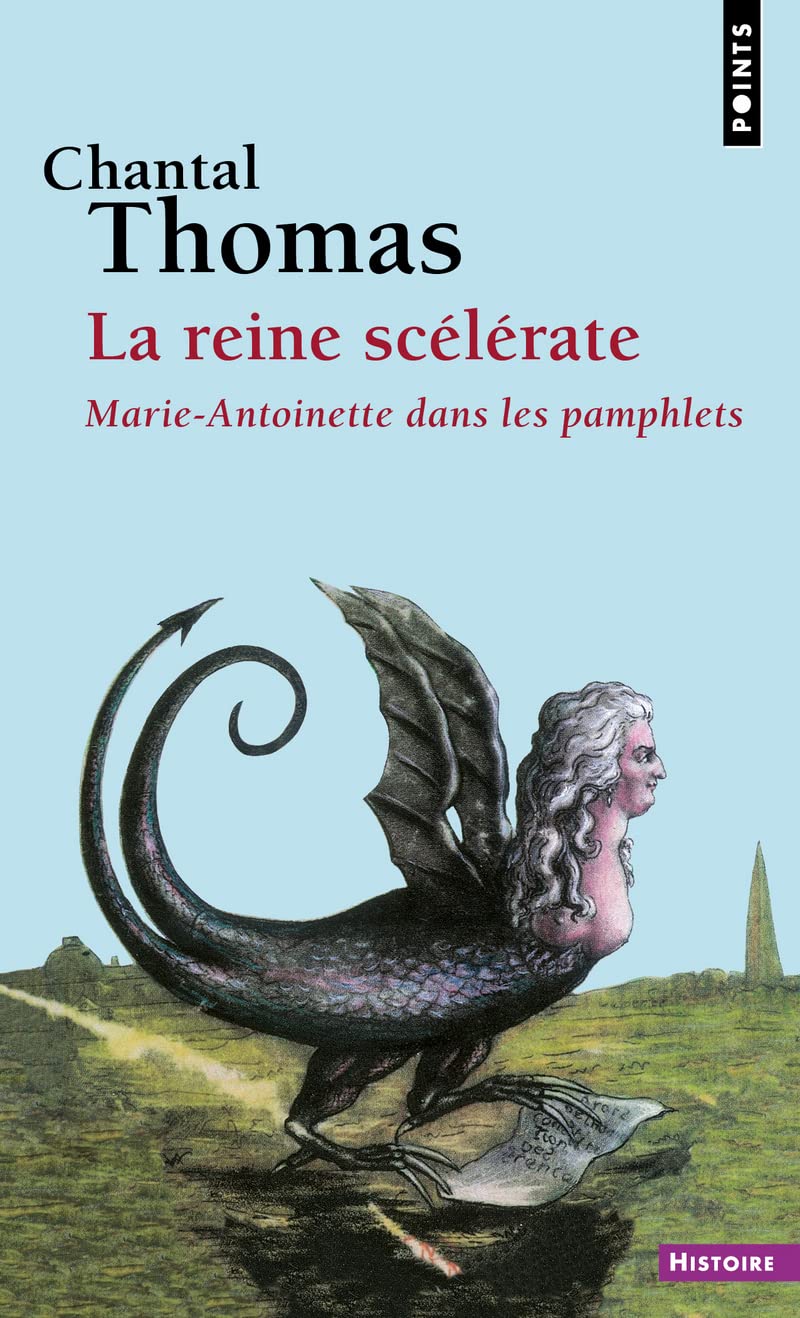 La Reine scélérate: Marie-Antoinette dans les pamphlets 9782757810576