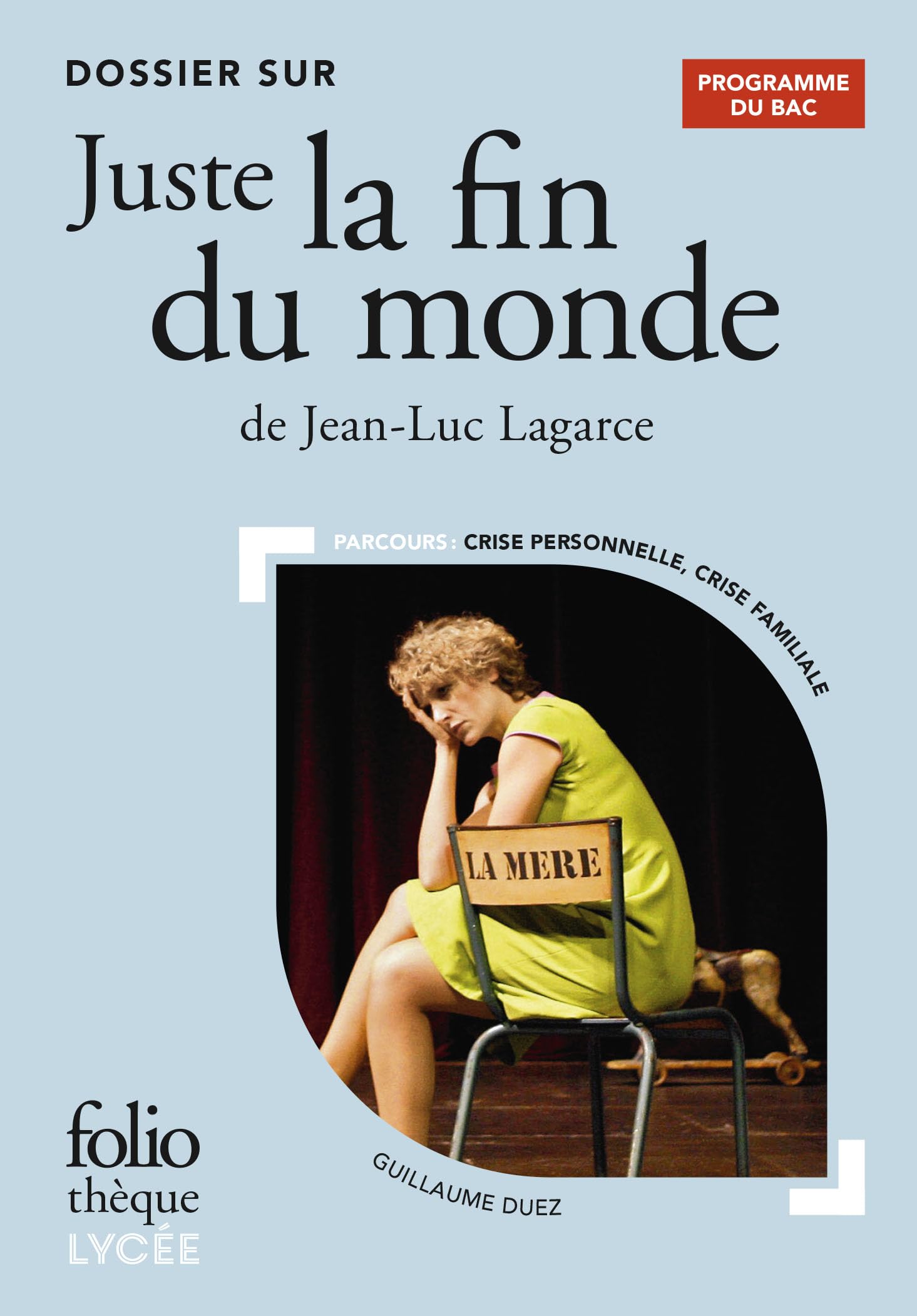 Dossier sur « Juste la fin du monde » de Jean-Luc Lagarce - Bac 2024 9782072914904